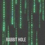 RABBIT HOLE