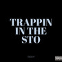 TRAPPIN IN THE STO (Explicit)