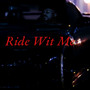 Ride Wit Me