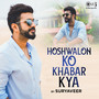 Hoshwalon Ko Khabar Kya (Cover Version)