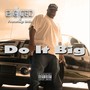 Do It Big (feat. Dna) [Explicit]