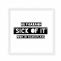 Sick of it (Explicit)