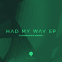 Had My Way - EP