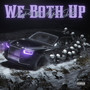 We Both Up (Explicit)