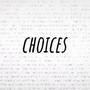 choices