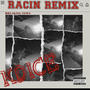 Racin remix (Explicit)