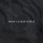 Sana Lo Que Duele