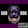 Oh You Want That Dog (God Dog) [Explicit]