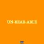 UNBEARABLE (Explicit)