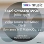 SZYMANOWSKI, K.: Violin Sonata, Op. 9 / Romance, Op. 23 (L. Bus, M. Bergmann)