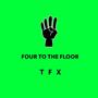 FOUR TO THE FLOOR