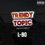 Trendy Topic (Explicit)