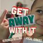 Get Away With It (feat. Veronica Bellino)