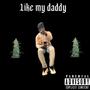 Like my daddy (freestyle) [Explicit]