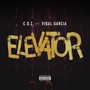 Elevator (feat. Vidal Garcia) [Explicit]