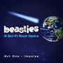 Beasties: A Sci-Fi Rock Opera Act One (Impulse)