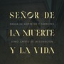 Señor de la Muerte y la Vida