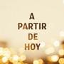A partir de hoy