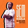 Sem Kigila (Remix) [feat. Eddy Tussa]