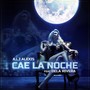 Cae la Noche (Explicit)