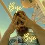 Bye bye (Explicit)