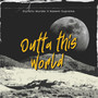 Outta This World (Explicit)