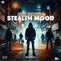 Stealth Mood (Original) [Explicit]