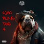 Who Runs the 4 (Explicit)