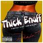 Thick Enuff (Explicit)