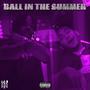 Ball In The Summer (feat. WLA Stevo) [Explicit]