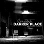 Darker Place (Explicit)