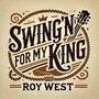 Swing’n for My King