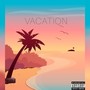 Vacation (Explicit)