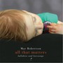 All That Matters: Lullabies and Lovesongs