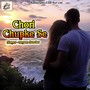 Chori Chupke Se