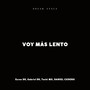 Voy Más Lento (Studio) [Explicit]