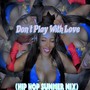 Don't Play with Love (Hip Hop Summer Mix)