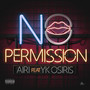 No Permission (feat. YK Osiris) [Explicit]