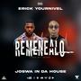erick yournivel remenealo (feat. joswa in da house) [Explicit]