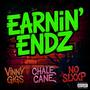 Earnin' Endz (feat. Chale Cane & No Slxxp) [Explicit]