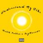 Understand My Vibe (feat. Rey Morado) [Explicit]