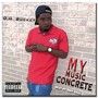 My Music Concrete (Explicit)