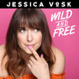 Wild and Free (Explicit)