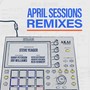 April Sessions (Remixes)