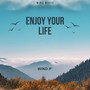 Enjoy Your Life