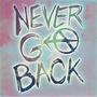 Never Go Back (feat. Rebekah Singh) [Explicit]