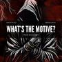 What's The Motive? (feat. DeeeLuvvv) [Explicit]