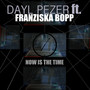 Now Is The Time (feat. Franziska Bopp)