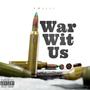 War Wit Us (Explicit)