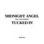 midnight angel / tucked in